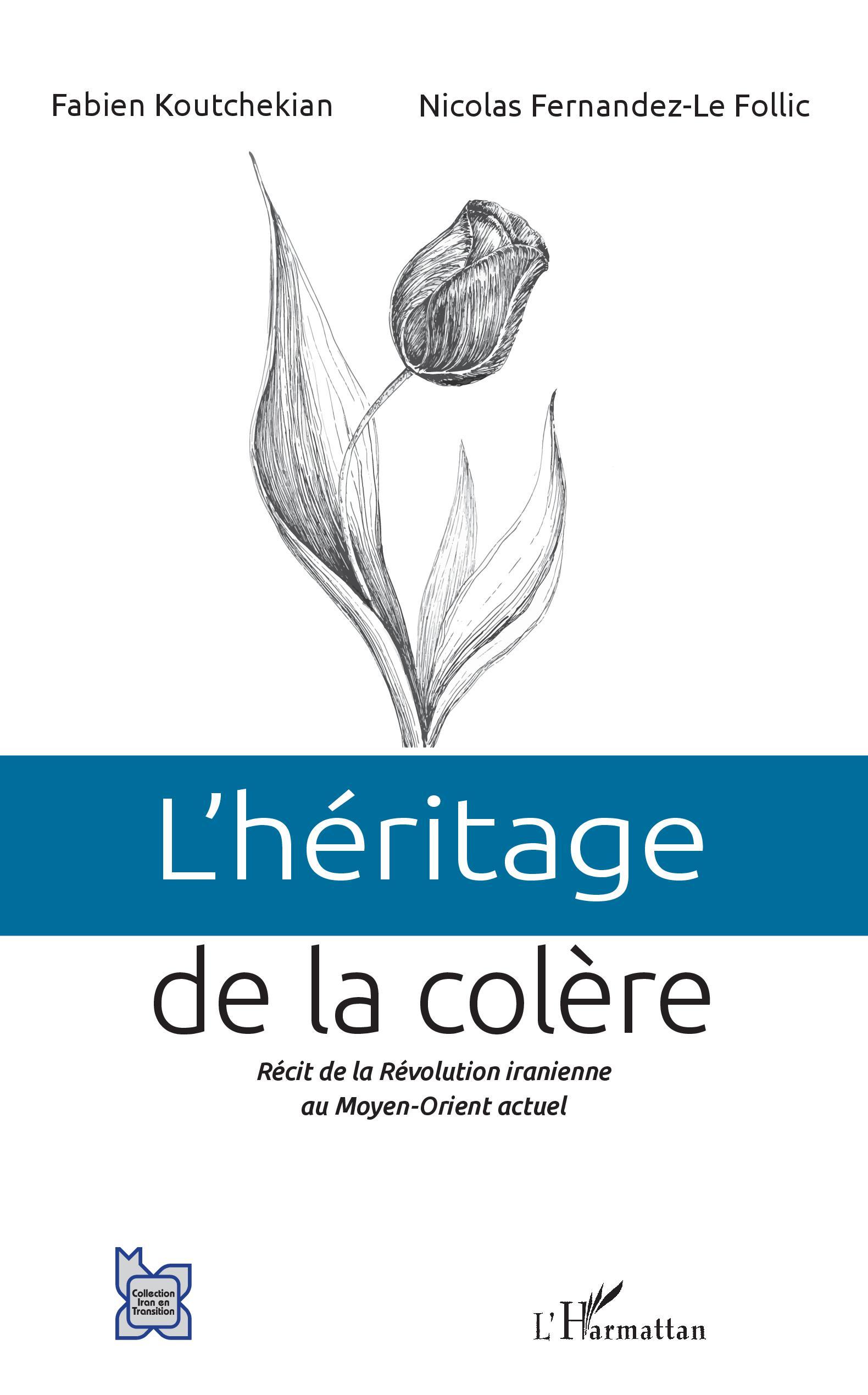 L'héritage de la colère, Récit de la Révolution iranienne au Moyen-Orient actuel (9782343192529-front-cover)