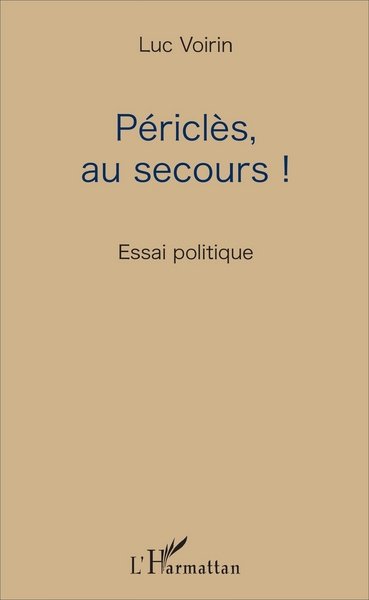 Périclès, au secours !, Essai politique (9782343105567-front-cover)