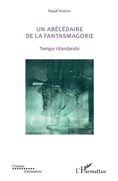 Un abécédaire de la fantasmagorie, Tempo ritardando (9782343159416-front-cover)