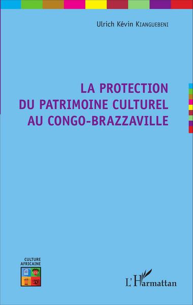 La protection du patrimoine culturel au Congo-Brazzaville (9782343101286-front-cover)