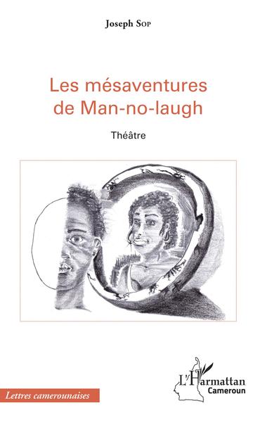Les mésaventures de Man-no-laugh, Théâtre (9782343164861-front-cover)