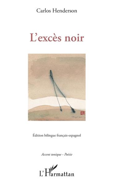 L'excès noir, bilingue français-espagnol (9782343131665-front-cover)