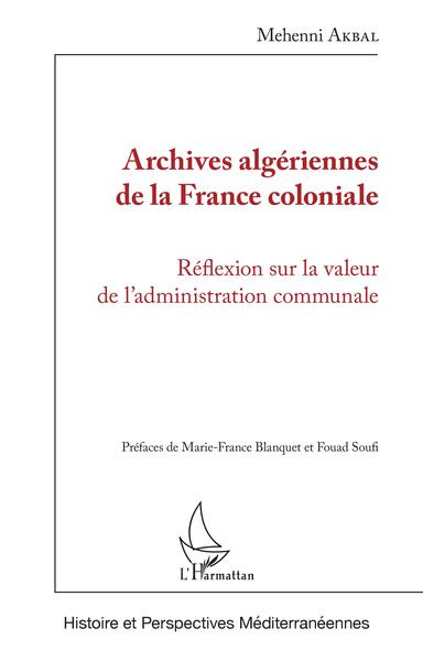 Archives algériennes de la France coloniale, Réflexion sur la valeur de l'administration communale (9782343171142-front-cover)