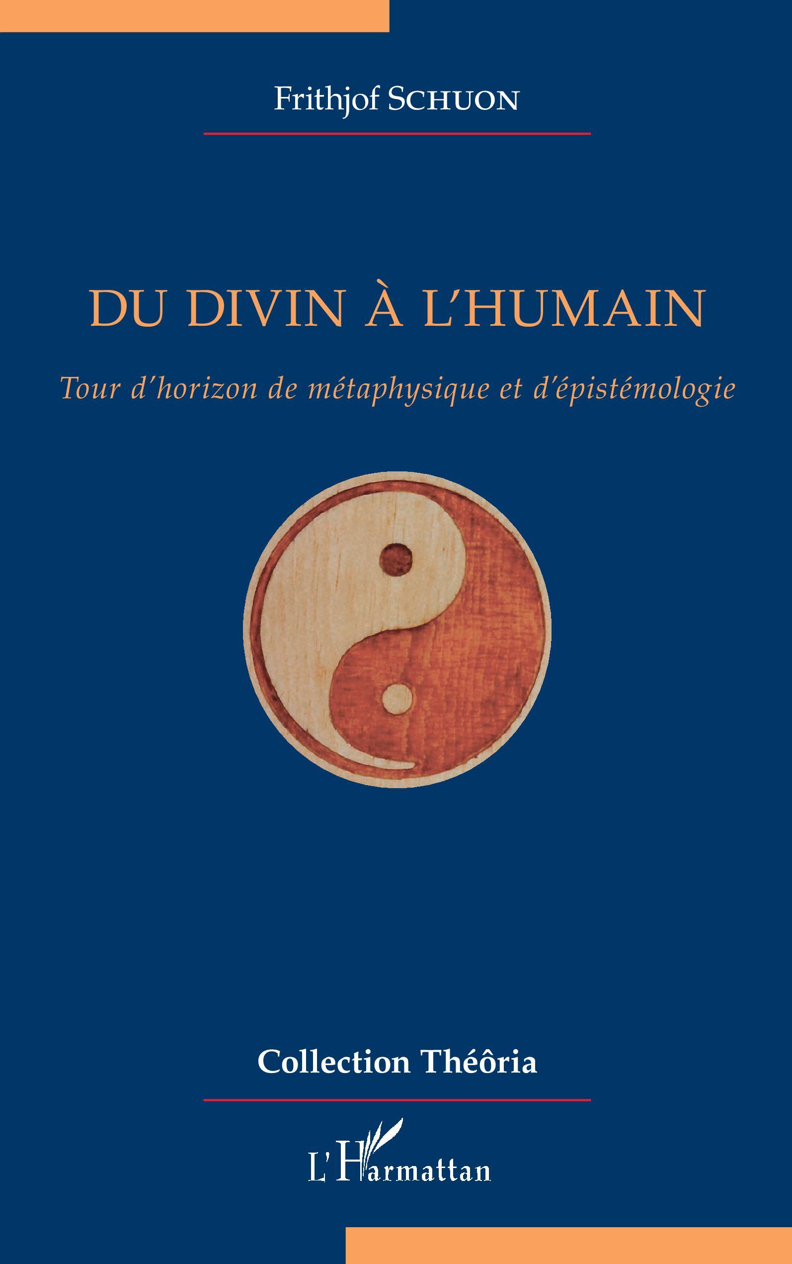 Du divin à l'humain, Tour d'horizon de métaphysique et d'épistémologie (9782343148892-front-cover)