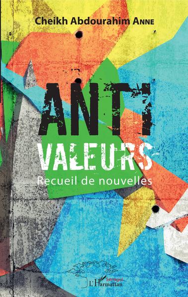 Anti valeurs, Recueil de nouvelles (9782343162263-front-cover)
