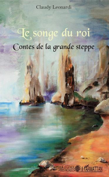 Le Songe du roi, Contes de la grande steppe (9782343176574-front-cover)