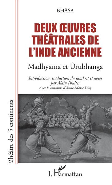 Deux oeuvres théâtrales de l'Inde ancienne, Madhyama et Urubhanga (9782343196534-front-cover)