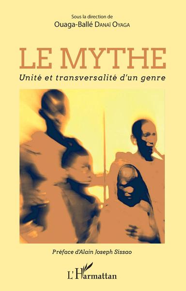 Le mythe. Unité et transversalité d'un genre (9782343175430-front-cover)