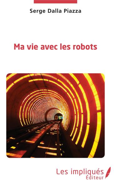 Ma vie avec les robots (9782343179278-front-cover)
