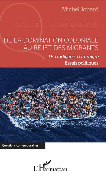 De la domination coloniale au rejet des migrants, De l'indigène à l'immigré - Essais politiques (9782343121468-front-cover)