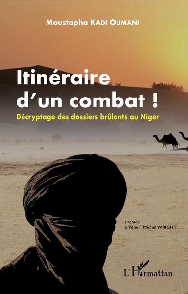 Itinéraire d'un combat !, Décryptage des dossiers brûlants au Niger (9782343105642-front-cover)