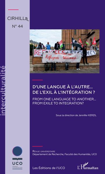 CIRHILLa, D'une langue à l'autre... De l'exil à l'intégration ?, From one language to another... From exile to integration ? (9782343160566-front-cover)
