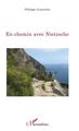 En chemin avec Nietzsche (9782343155708-front-cover)