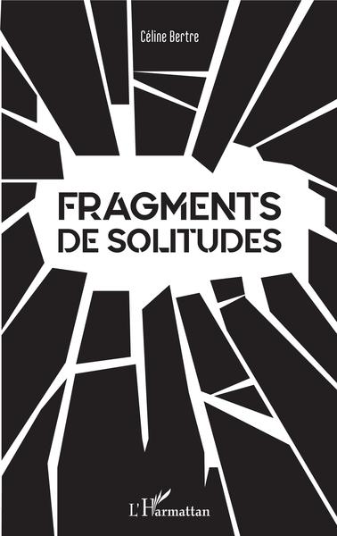 Fragments de Solitudes (9782343180571-front-cover)