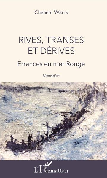 Rives, transes et dérives, Errances en mer Rouge - Nouvelles (9782343147437-front-cover)