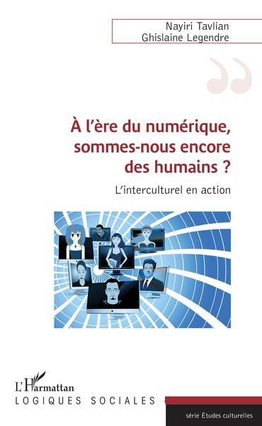A l'ère du numérique, sommes-nous encore des humains ?, L'interculturel en action (9782343165394-front-cover)