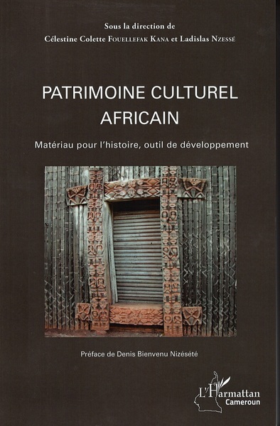 Patrimoine culturel africain, Matériau pour l'histoire, outil de développement (9782343135427-front-cover)