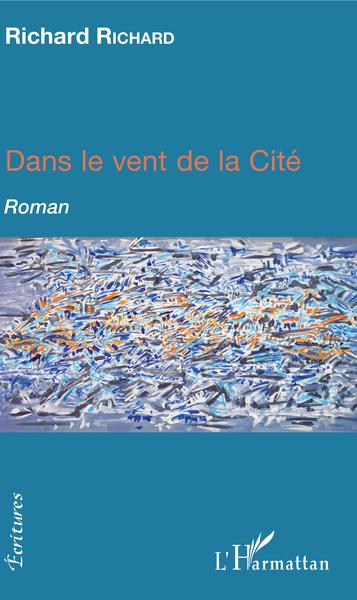 Dans le vent de la cité, Roman (9782343162119-front-cover)