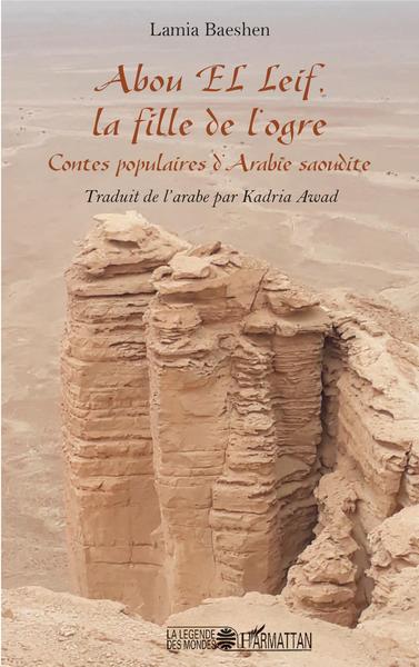 Abou El Leif, la fille de l'ogre, Contes populaires d'Arabie saoudite (9782343186689-front-cover)