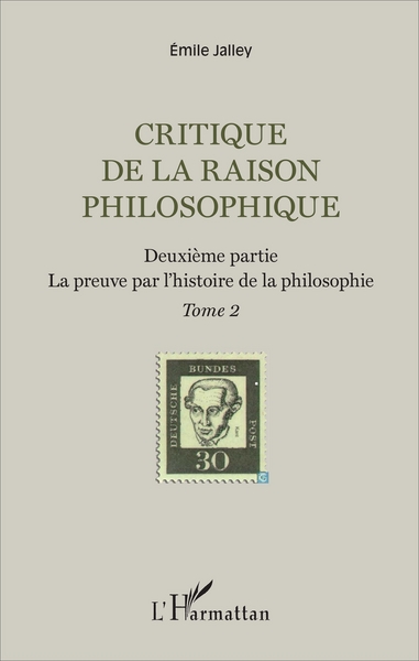 Critique de la raison philosophique, Deuxième partie. La preuve par l'histoire de la philosophie - Tome 2 (9782343111964-front-cover)