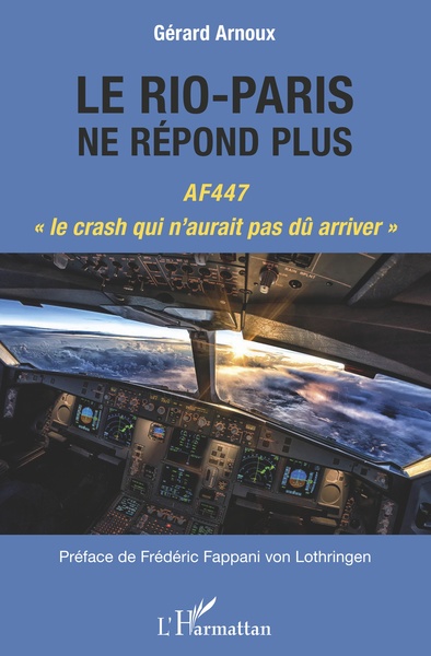 Le Rio-Paris ne répond plus, AF447 "le crash qui n'aurait pas dû arriver" (9782343180045-front-cover)