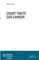 Court traité sur l'amour (9782343165967-front-cover)