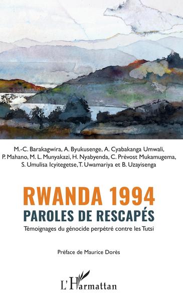 Rwanda 1994 Paroles de rescapés, Témoignages du génocide perpétré contre les Tutsi (9782343195148-front-cover)