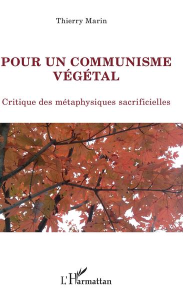 Pour un communisme végétal, Critique des métaphysiques sacrificielles (9782343189185-front-cover)