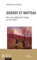 Diderot et Watteau, Vers une poétique de l'image au XVIIIe siècle (9782343179087-front-cover)