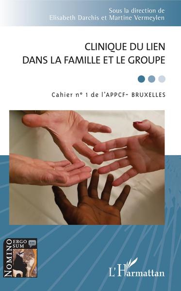 Clinique du lien dans la famille et le groupe, Cahier n°1 de l'APPCF - Bruxelles (9782343192437-front-cover)