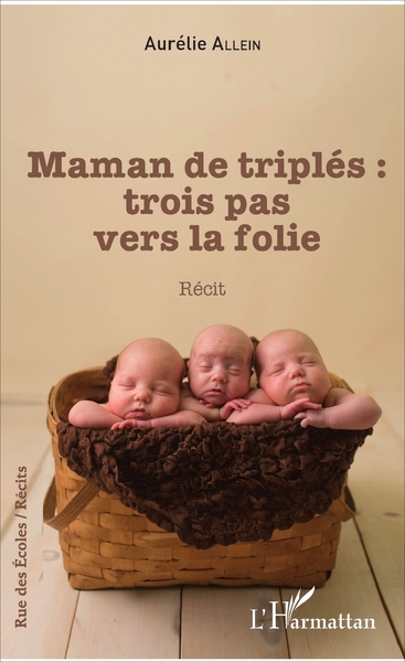 Maman de triplés : trois pas vers la folie, Récit (9782343122540-front-cover)