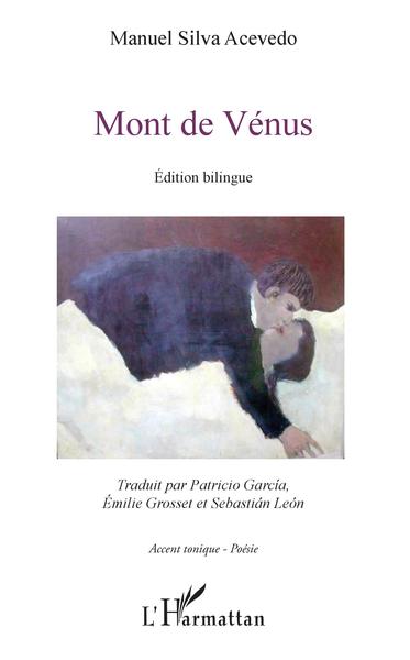 Mont de Vénus, édition bilingue - Traduction par Patricio Garcia, Emilie Grosset et Sébastian Léon (9782343147772-front-cover)