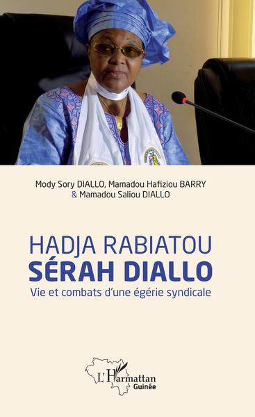 Hadja Rabiatou Sérah Diallo, Vie et combats d'une égérie syndicale (9782343165035-front-cover)