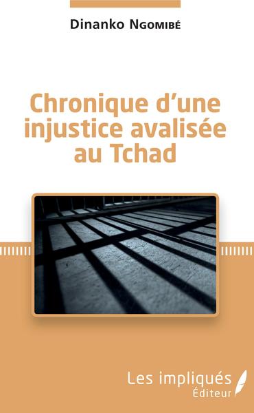 Chronique d'une injustice avalisée au Tchad (9782343189468-front-cover)
