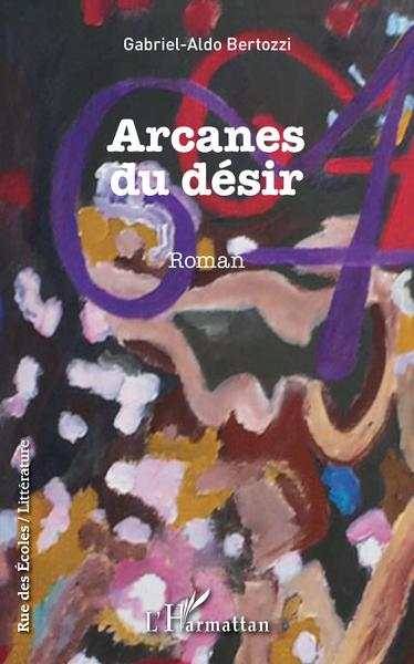 Arcanes du désir, Roman (9782343142418-front-cover)