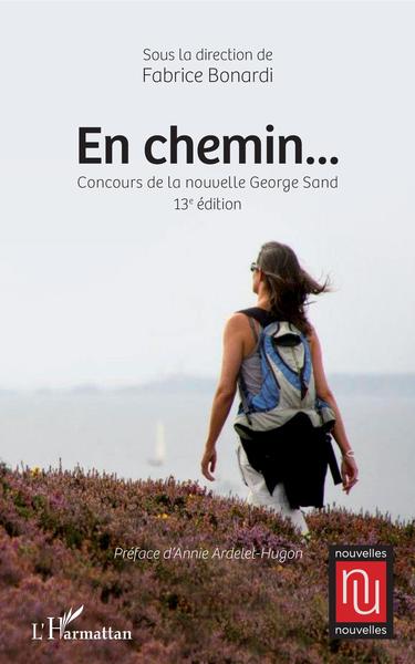 En chemin..., Concours de la nouvelle George Sand - 13ème édition (9782343139395-front-cover)