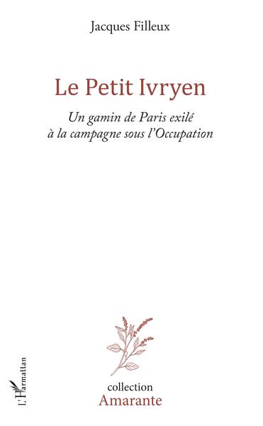 Le Petit Ivryen, Un gamin de Paris exilé à la campagne sous l'Occupation (9782343171791-front-cover)
