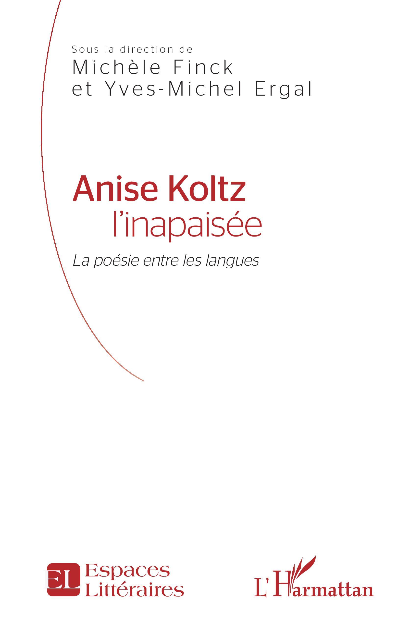 Anise Koltz l'inapaisée, La poésie entre les langues (9782343167718-front-cover)