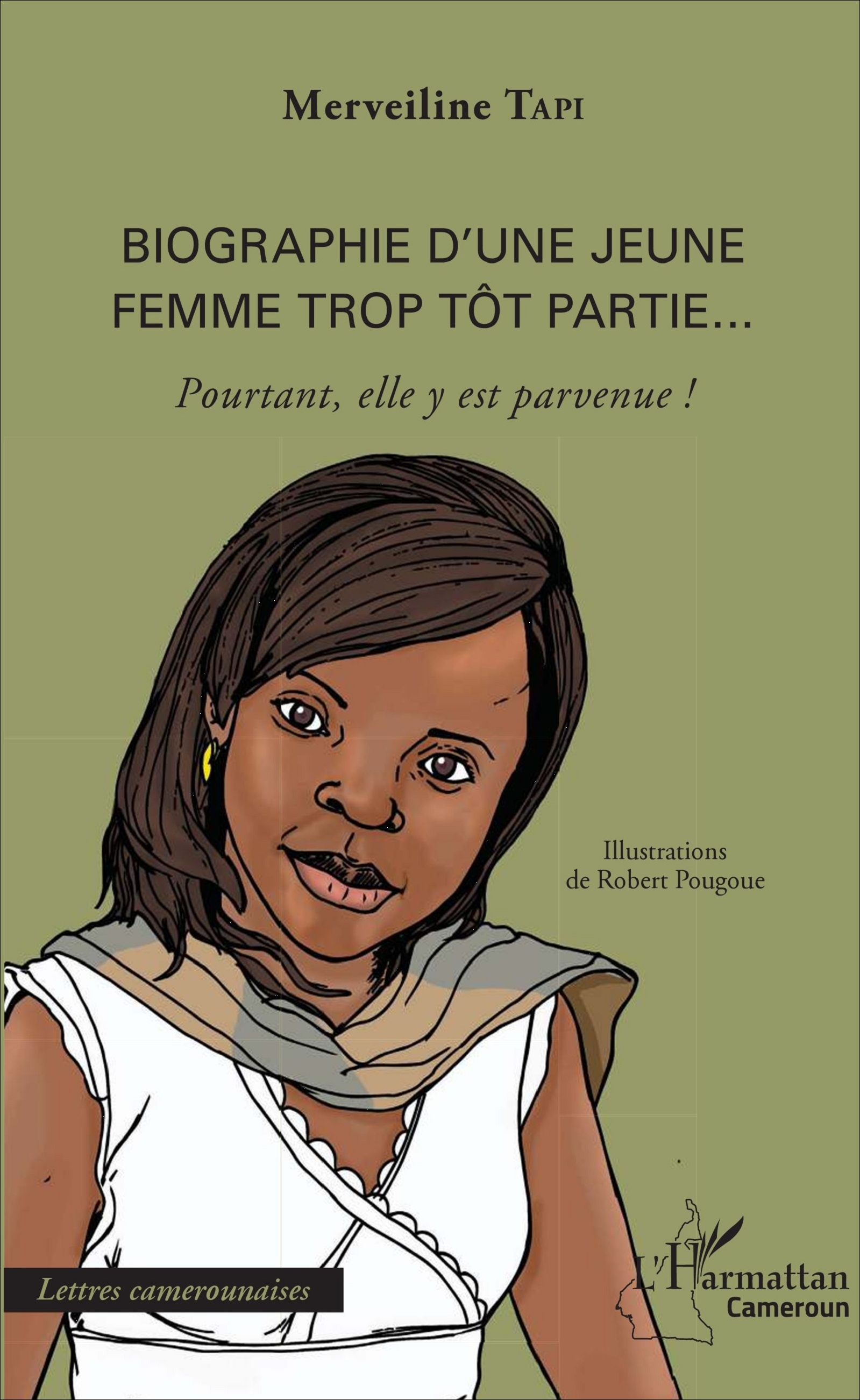 Biographie d'une jeune femme trop tôt partie..., Pourtant, elle y est parvenue! (9782343112220-front-cover)