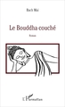 Le Bouddha couché, Roman (9782343122731-front-cover)