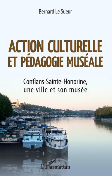 Action culturelle et pédagogie muséale, Conflans-Sainte-Honorine, une ville et son musée (9782343140308-front-cover)