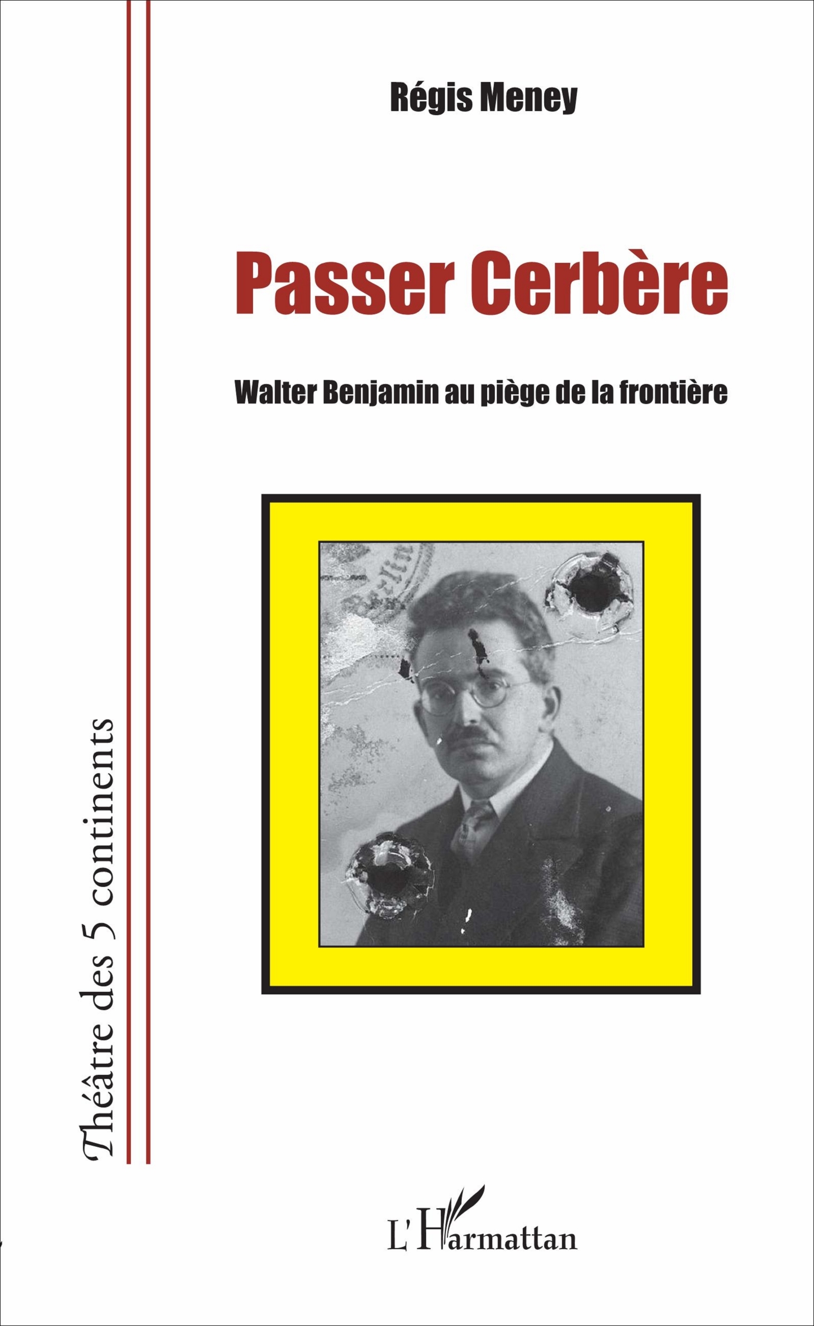 Passer cerbère, Walter Benjamin au piège de la frontière (9782343115405-front-cover)