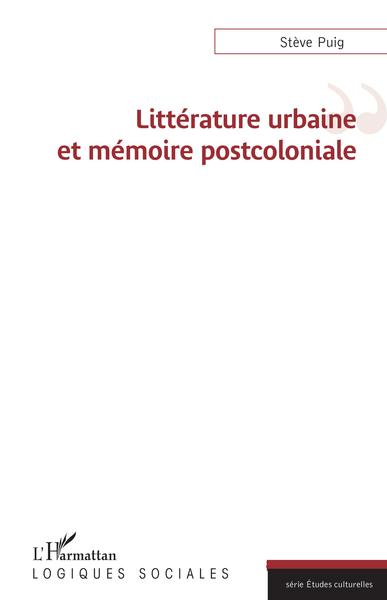 Littérature urbaine et mémoire postcoloniale (9782343173009-front-cover)