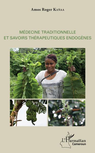 Médecine traditionnelle et savoirs thérapeutiques endogènes (9782343161563-front-cover)