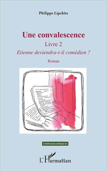 Une convalescence, Livre 2 - Etienne deviendra-t-il comédien ? - Roman (9782343118291-front-cover)
