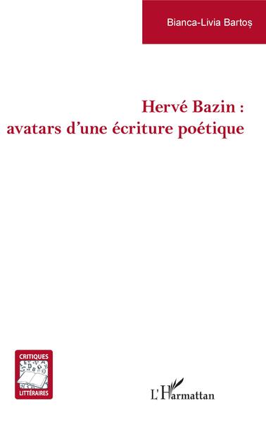 Hervé Bazin : avatars d'une écriture poétique (9782343181530-front-cover)