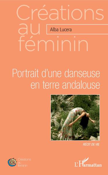 Portrait d'une danseuse en terre andalouse, Récit de vie (9782343131986-front-cover)