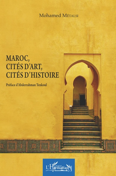Maroc, cités d'art, cités d'histoire (9782343152356-front-cover)