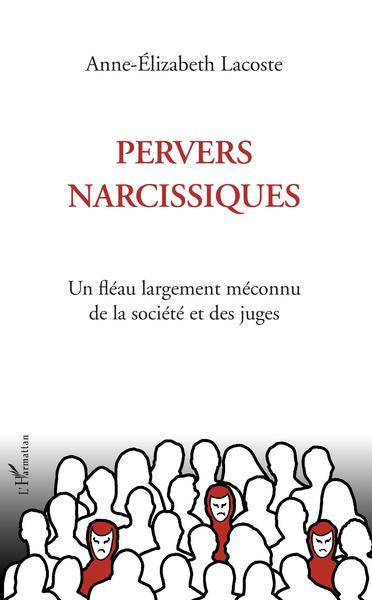 Pervers narcissiques, Un fléau largement méconnu de la société et des juges (9782343174389-front-cover)
