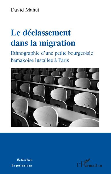 Le déclassement dans la migration, Ethnographie d'une petite bourgeoisie bamakoise installée à Paris (9782343135120-front-cover)